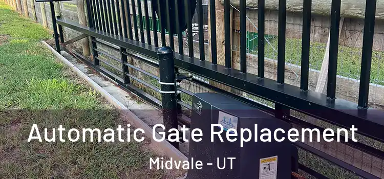 Automatic Gate Replacement Midvale - UT