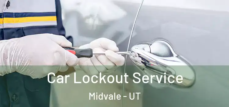 Car Lockout Service Midvale - UT
