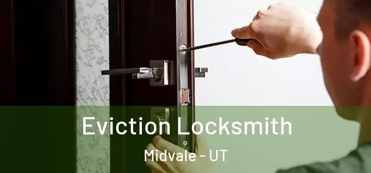  Eviction Locksmith Midvale - UT