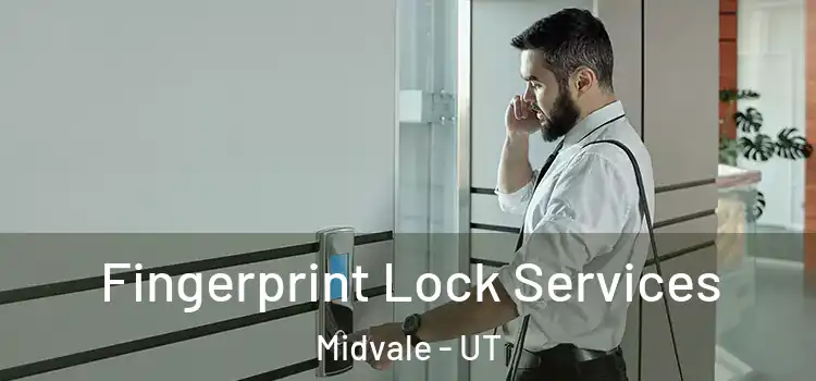  Fingerprint Lock Services Midvale - UT