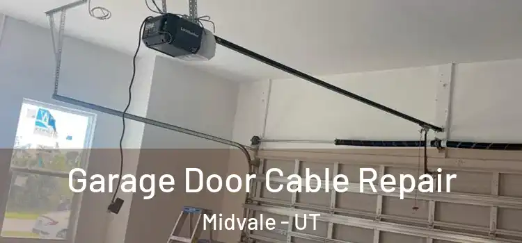  Garage Door Cable Repair Midvale - UT
