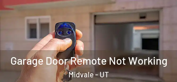  Garage Door Remote Not Working Midvale - UT