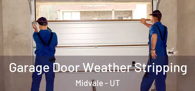  Garage Door Weather Stripping Midvale - UT