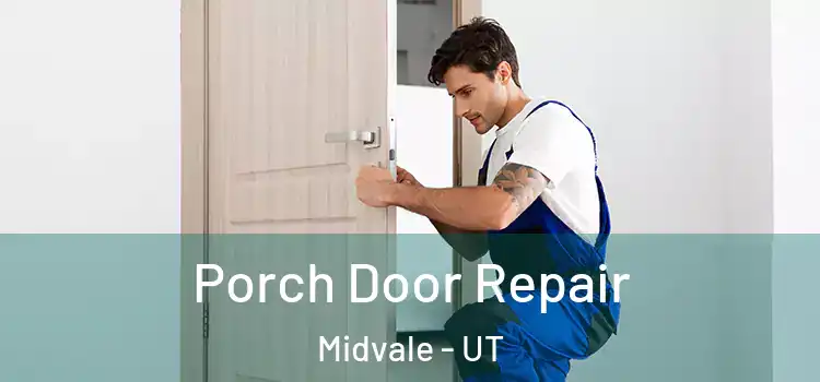  Porch Door Repair Midvale - UT