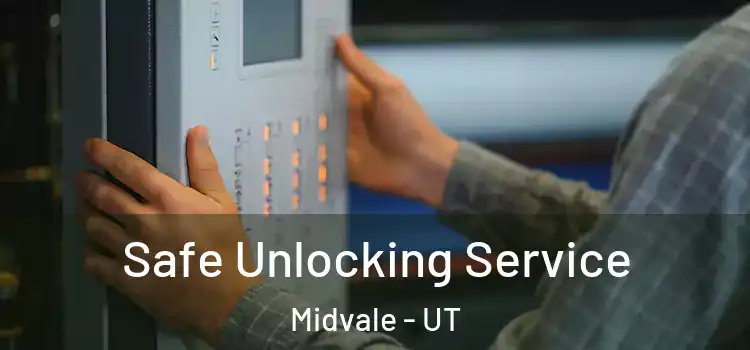 Safe Unlocking Service Midvale - UT